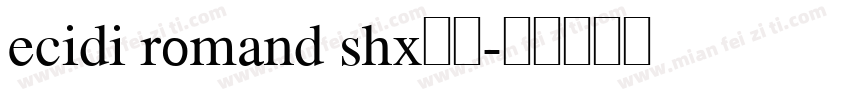 ecidi romand shx下载字体转换